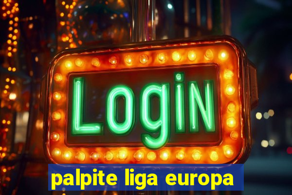 palpite liga europa